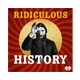 Ridiculous History | Podcast