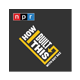 How I Built This | NPR Podcast